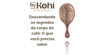 Desvendando os Segredos do Corpo do Café: O Que Você Precisa Saber