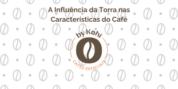 A Influência da Torra nas Características do Café